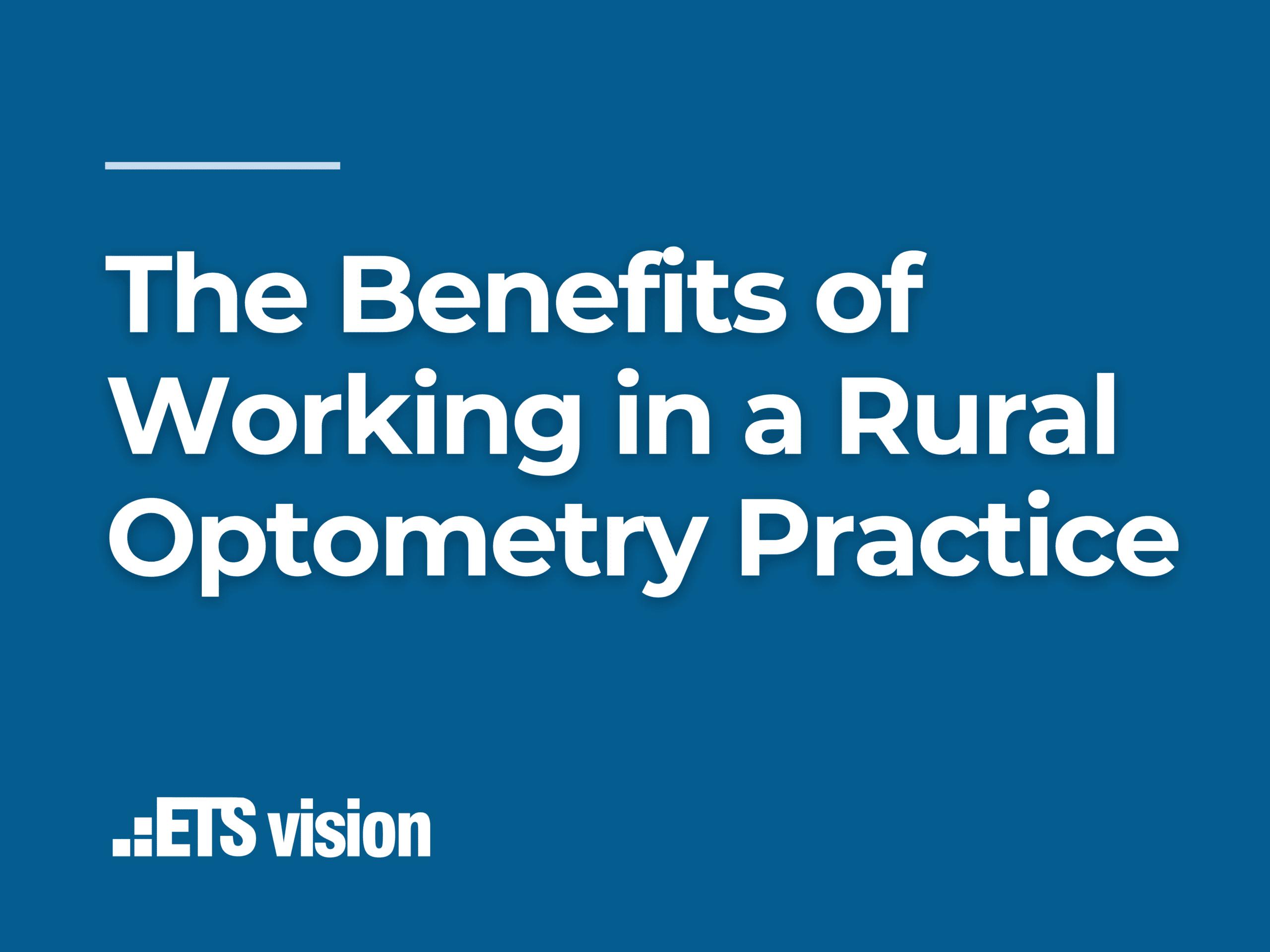 The Benefits of Working in a Rural Optometry Practice
